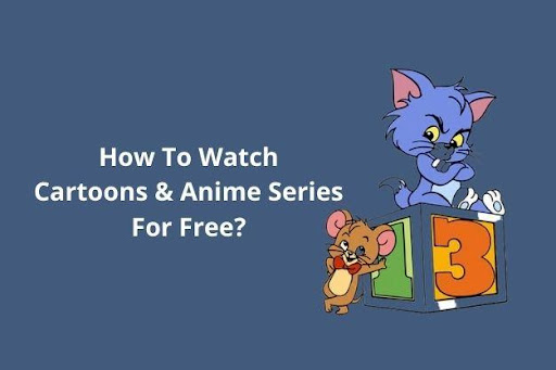 Watch Cartoons & Anime Series