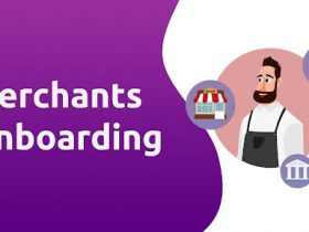 Everything You Need to Know About Merchant Onboarding