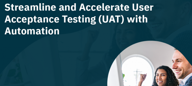 3 Merits of User Acceptance Testing Tools Businesses Cannot Ignore