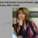 Audrey Toll Sachse Cause of Death, Age, Obituary, Wiki, Family