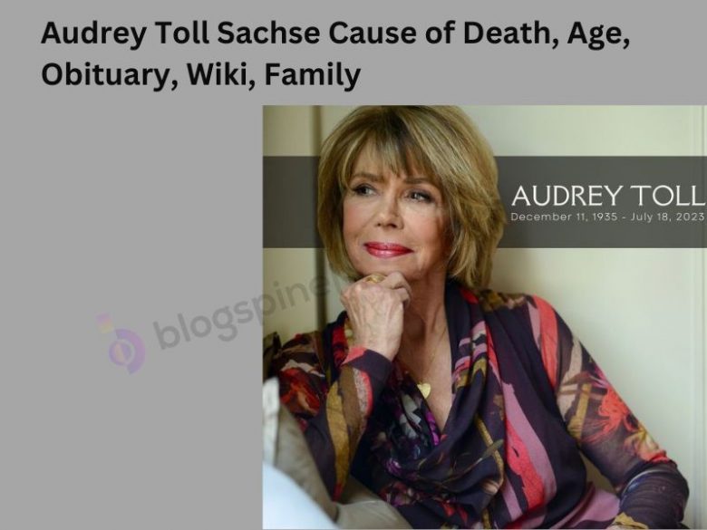 Audrey Toll Sachse Cause of Death, Age, Obituary, Wiki, Family