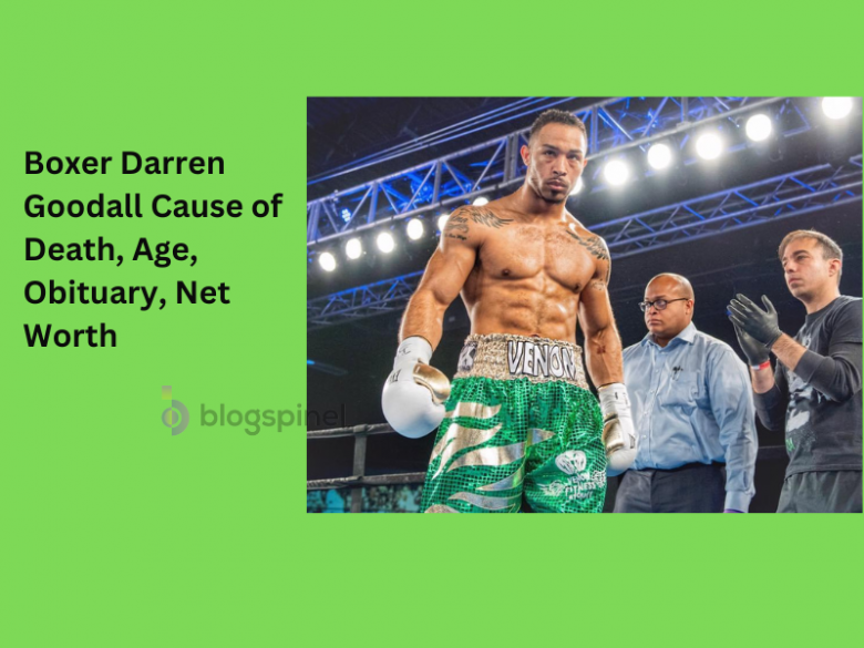 Boxer Darren Goodall Cause of Death, Age, Obituary, Net Worth