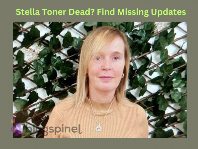 Stella Toner Dead? Find Missing Updates