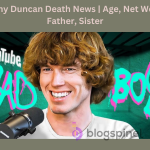 Danny Duncan Death News| Age, Net Worth, Father, Sister