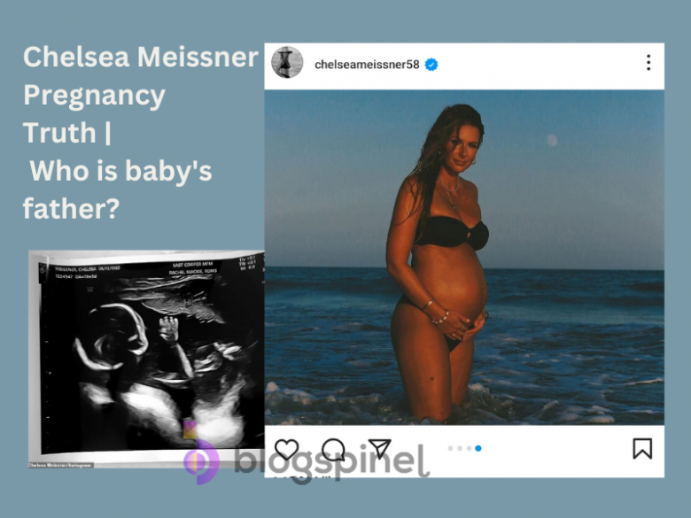 Chelsea Meissner Pregnancy Truth | Who is baby's father?